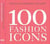100 fashion icons