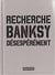 Recherche Banksy désespérément (4e édition)