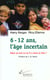 6-12 ans, l'âge incertain
