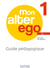 Mon alter ego 1 : FLE - guide pédagogique - A1