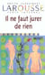 Il ne faut jurer de rien