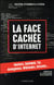 La face cachée d'internet - hackers, darkweb, tor, anonymous, wikileaks, bitcoins...