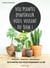 Vos plantes d'intérieur vous veulent du bien !