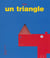 Un Triangle