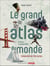 Le Grand Atlas du monde