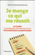 Je mange ce qui me réussit - le guide pour repérer et soigner toutes vos intolérances alimentaires