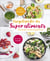 Encyclopédie des super aliments - boostez votre équilibre !