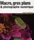 Macro - gros plans et photographie numerique