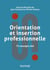 Orientation et insertion professionnelle : 75 concepts clés