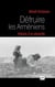 Détruire les Arméniens. Histoire d'un génocide
