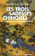 Les trois sagesses chinoises - taoïsme, confucianisme, bouddhisme