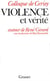 Violence et vérité - Autour de René Girard