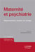 Maternité et psychiatrie - répercussions et prise en charge