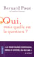 Oui, Mais Quelle Est La Question ?