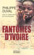 Fantomes d'ivoire