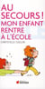 Au secours ! mon enfant rentre à l'école