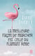 La meilleure facon de marcher est celle du flamant rose