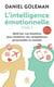 L'intelligence émotionnelle Tome 2 - maîtriser nos émotions pour améliorer nos compétences personneles et sociales