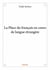 La place du francais en cours de langue étrangere
