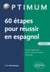 60 étapes pour réussir en espagnol