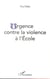 Urgence contre la violence à l'école