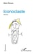 Iconoclaste : roman
