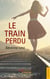 Le train perdu