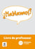 HABLAMOS 2 (GUIDE PEDAGOGIQUE)