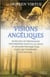 Visions angéliques - un recueil de témoignages des personnes ayant vu les anges et un guide pratique pour celles qui voudraient tant les voir...