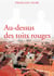 Au-dessus des toits rouges