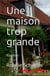 Une maison trop grande