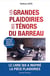 Les grandes plaidoiries des ténors du barreau (édition 2023)