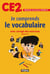 Je comprends le vocabulaire - CE2 - avec corrigé des exercices - cahier n°2 (édition 2017)
