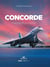 Concorde : Histoire d'un mythe