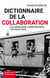 Dictionnaire de la collaboration : Collaborations, compromissions, contradictions