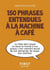 150 phrases entendues à la machine à café