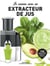 Je cuisine avec un extracteur de jus