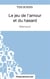 Le jeu de l'amour et du hasard de Marivaux : analyse complète de l'oeuvre