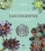 Fascinantes succulentes - choisir, cultiver et prendre soin des cactus et autres plantes grasses