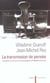 La transmission de pensee - traduction et lecture de psychanalyse et telepathie, de sigmund freud
