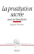 La prostitution sacrée : Essai sur Baudelaire