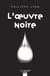 L'oeuvre noire