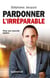 Pardonner l'irréparable - pour une nouvelle justice