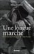 Une longue marche - de la répression franquiste aux camps français