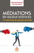 Médiations en milieux hostiles : 15 expériences de résolution de conflit