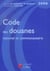 Code des douanes national et communautaire (EDITION 2006)