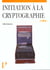 Initiation a la cryptographie