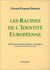 RACINES DE L'IDENTITE EUROPEENNE (LES)