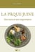 La Pâque juive - son sens et son importance