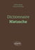 Dictionnaire : Dictionnaire Nietzsche